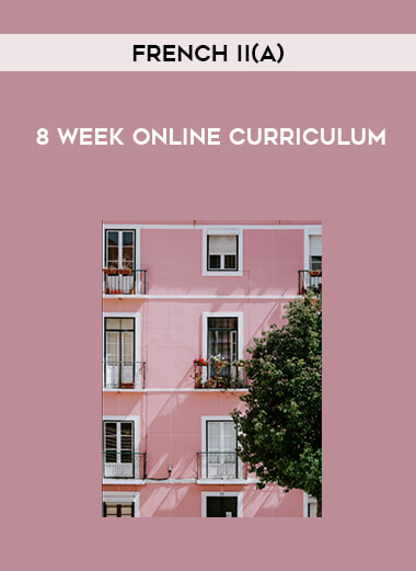French II(A) - 8 Week Online Curriculum digital download