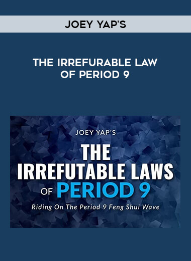 Joey Yap's The Irrefurable Law of Period 9 digital download