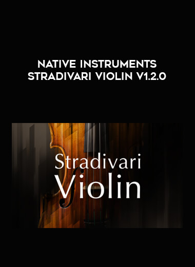 Native Instruments Stradivari Violin v1.2.0 digital download