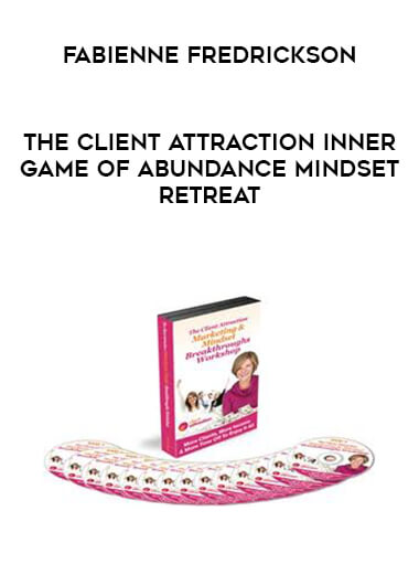 Fabienne Fredrickson - The Client Attraction Inner Game of Abundance Mindset Retreat digital download
