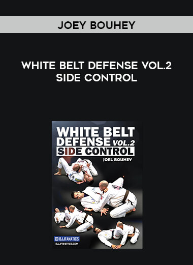 Joey Bouhey - White Belt Defense Vol.2 Side Control digital download