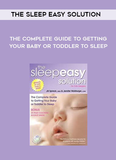 The Sleep Easy Solution - The Complete Guide to Getting Your Baby or Toddler to Sleep digital download