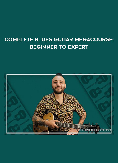 Complete Blues Guitar Megacourse: Beginner to Expert digital download