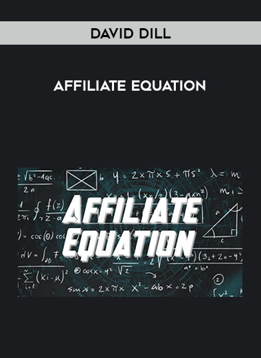 David Dill - Affiliate Equation digital download