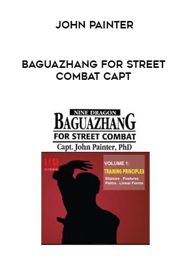 Baguazhang For Street Combat Capt John Painter digital download