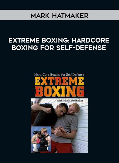 Mark Hatmaker - Extreme Boxing : Hardcore Boxing for Self-Defense digital download