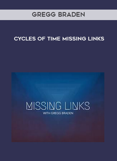 Gregg Braden - Cycles of Time Missing Links digital download