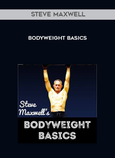 Steve Maxwell - Bodyweight Basics digital download