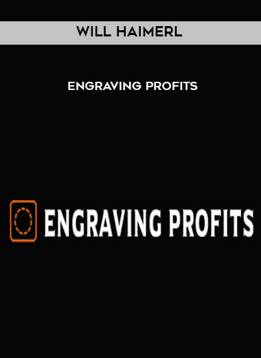 Will Haimerl - Engraving Profits digital download