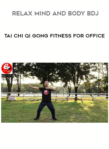 Tai Chi Qi Gong Fitness For Office - Relax Mind And Body BDJ digital download