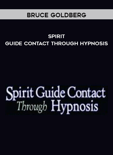 Bruce Goldberg - Spirit - Guide Contact Through Hypnosis digital download