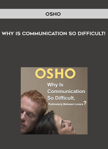 Osho - Why is Communication so Difficult! digital download