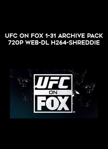 UFC On FOX 1-31 Archive Pack 720p WEB-DL H264-SHREDDiE digital download