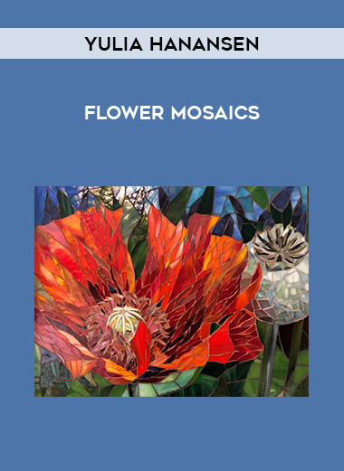 Yulia Hanansen - Flower Mosaics digital download