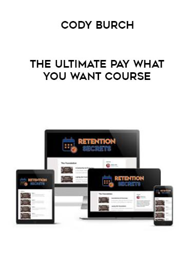 Cody Burch - The Ultimate Pay What You Want Course digital download