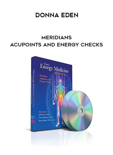 Donna Eden - Meridians - Acupoints and Energy Checks digital download