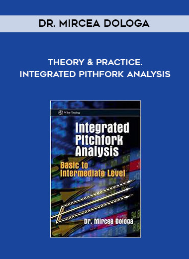 Dr. Mircea Dologa - Theory & Practice. Integrated Pithfork Analysis digital download