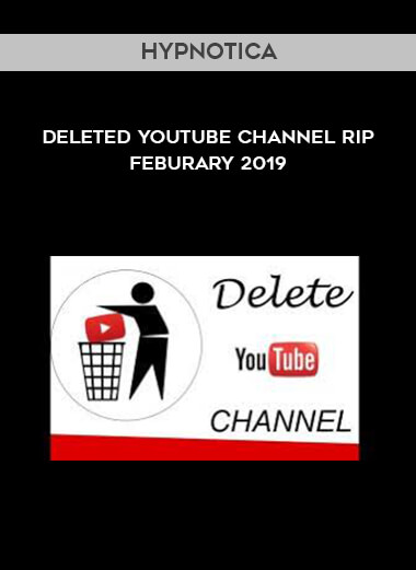 Hypnotica - Deleted Youtube Channel rip - Feburary 2019 digital download