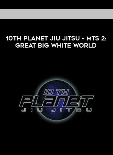 10th Planet Jiu Jitsu - MTS 2: Great Big White World digital download