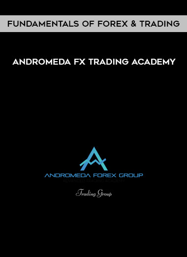 Fundamentals of Forex & Trading - Andromeda FX Trading Academy digital download