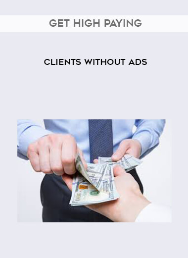Get High Paying Clients without Ads digital download