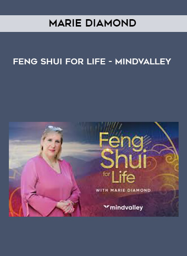 Marie Diamond - Feng Shui for Life - Mindvalley digital download