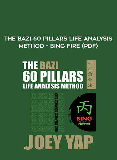 The BaZi 60 Pillars Life Analysis Method - Bing Fire (PDF) digital download