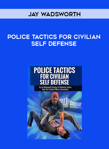 Police Tactics For Civilian Self Defense by Jay Wadsworth digital download