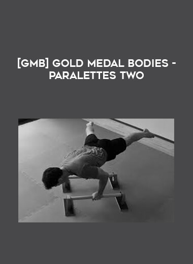 [GMB] Gold Medal Bodies - Paralettes Two digital download