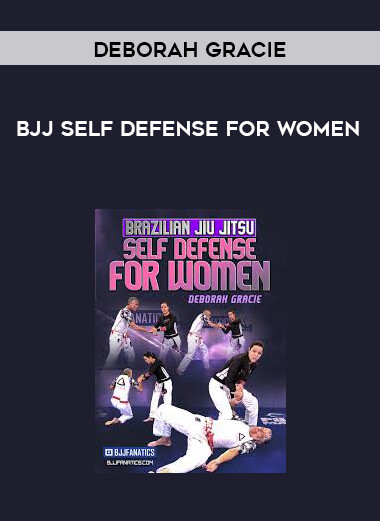 Deborah Gracie - BJJ Self Defense for Women digital download