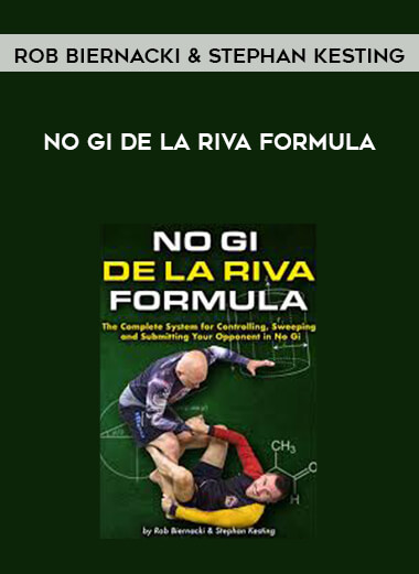 Rob Biernacki & Stephan Kesting - No Gi De la Riva Formula digital download