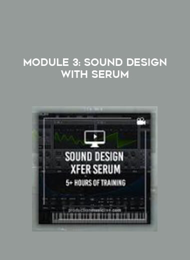 Module 3: Sound Design with Serum digital download