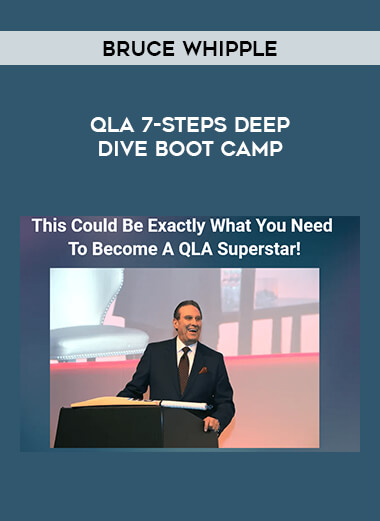 Bruce Whipple - QLA 7-Steps Deep Dive Boot Camp digital download