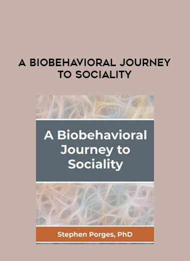 A Biobehavioral Journey to Sociality digital download