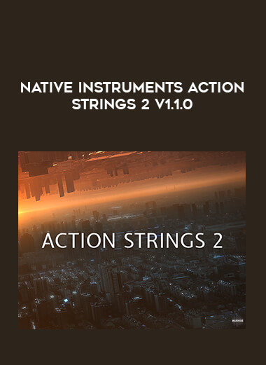 Native Instruments Action Strings 2 v1.1.0 digital download