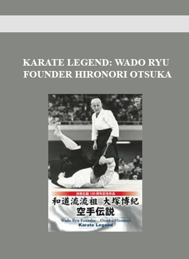 KARATE LEGEND: WADO RYU FOUNDER HIRONORI OTSUKA digital download