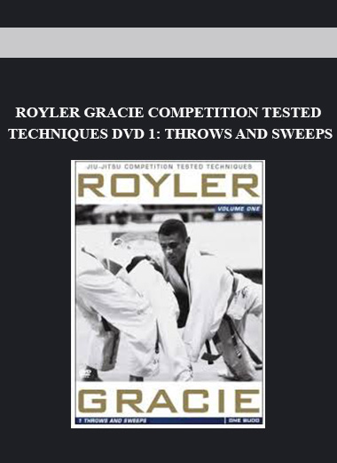 ROYLER GRACIE COMPETITION TESTED TECHNIQUES DVD 1: THROWS AND SWEEPS digital download