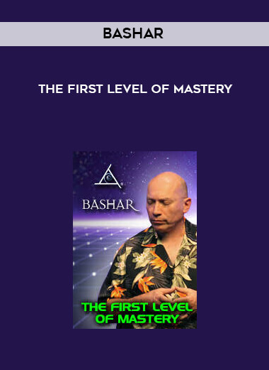 Bashar - The First Level of Mastery digital download