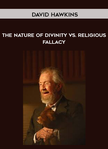 David Hawkins - The Nature of Divinity vs. Religious Fallacy digital download