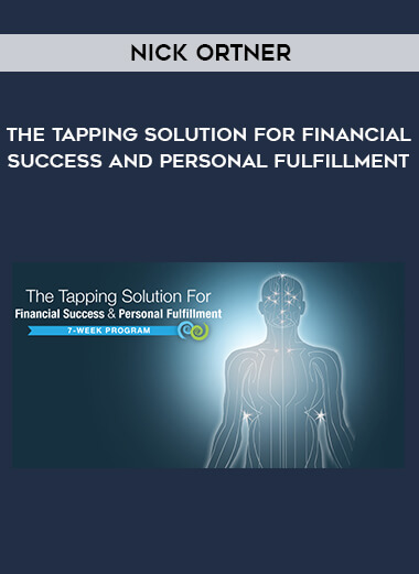 Nick Ortner – The Tapping Solution for Financial Success and Personal Fulfillment digital download