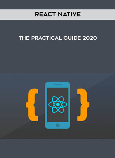 React Native - The Practical Guide 2020 digital download