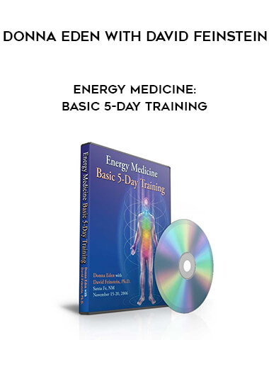 Donna Eden with David Feinstein - Energy Medicine: Basic 5-Day Training digital download