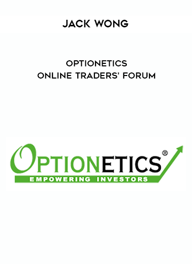 Jack Wong - Optionetics - Online Traders' Forum digital download