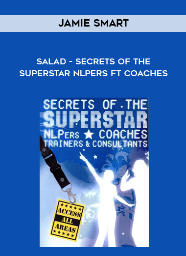 Jamie Smart - Salad - Secrets of the Superstar NLPers ft Coaches digital download