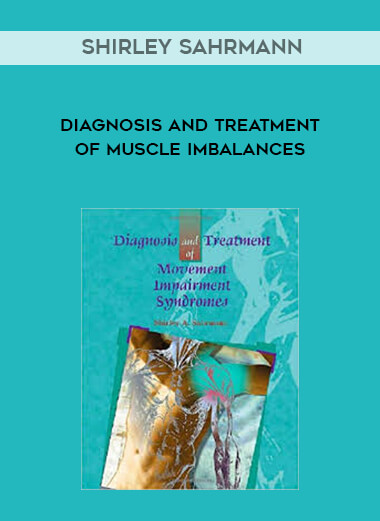 Shirley Sahrmann - Diagnosis and Treatment of Muscle Imbalances digital download