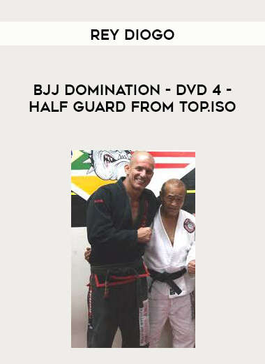 Rey Diogo - BJJ Domination - DVD 4 - Half Guard from Top.ISO digital download