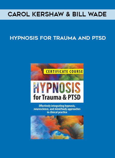 Carol Kershaw - Bill Wade - Hypnosis for Trauma and PTSD digital download