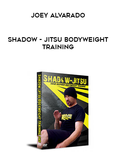 Joey Alvarado - Shadow-Jitsu Bodyweight Training digital download