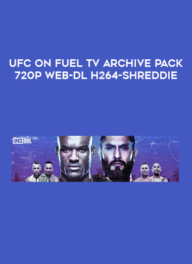 UFC on Fuel TV Archive Pack 720p WEB-DL H264-SHREDDiE digital download