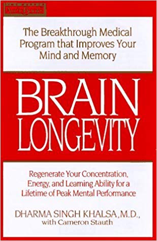 Dharma Singh KhalsaBrain Longevity: The Breakthrough Medical Program that Improves Your Mind and Memory Regenerate Your Concentration Energy and Learning Ability for a Lifetime of Peak Mental Performance - digital download